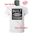 Custom Built Tough T-Shirt 