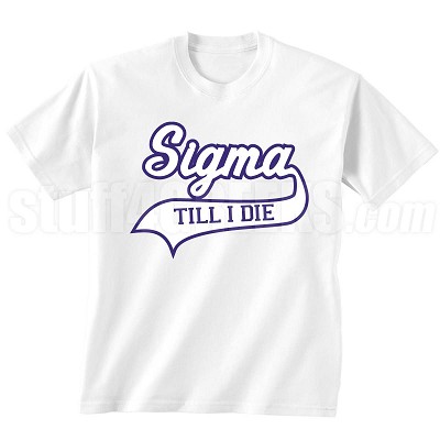 Sigma Till I Die T-Shirt, White 